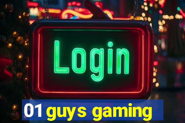 01 guys gaming